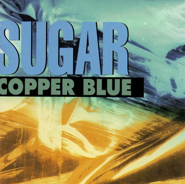 Sugar: Copper Blue (1992)